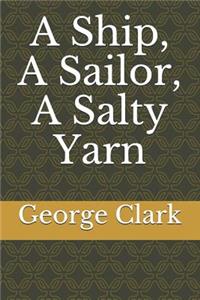 A Ship, a Sailor, a Salty Yarn