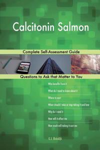 Calcitonin Salmon; Complete Self-Assessment Guide