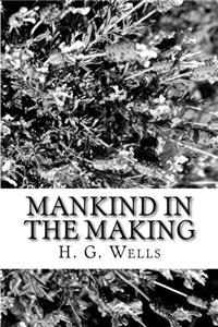 Mankind in the Making
