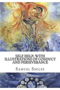 Self Help; with Illustrations of Conduct and Perseverance