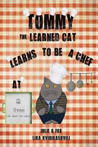 Tommy the Learned Cat Learns to be a Chef at Three Cafe