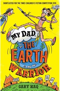 My Dad, the Earth Warrior