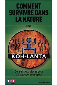 Comment Survivre Dans La Nature Avec Koh-Lanta