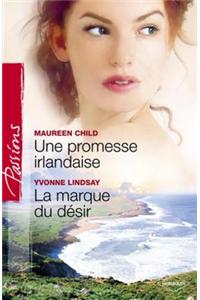 Une Promesse Irlandaise - La Marque Du Desir (Harlequin Passions)