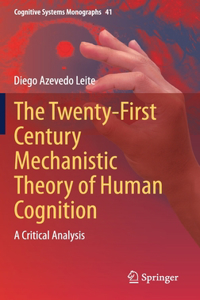 Twenty-First Century Mechanistic Theory of Human Cognition