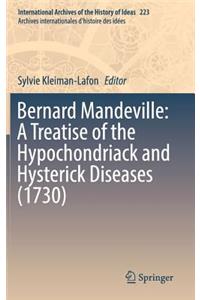 Bernard Mandeville: A Treatise of the Hypochondriack and Hysterick Diseases (1730)