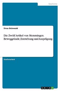 Die Zwölf Artikel von Memmingen. Beweggründe, Entstehung und Ausprägung