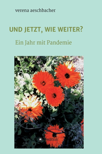 Und Jetzt, Wie Weiter?