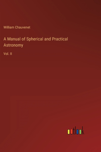 Manual of Spherical and Practical Astronomy