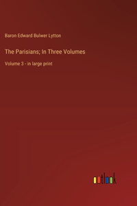 The Parisians; In Three Volumes