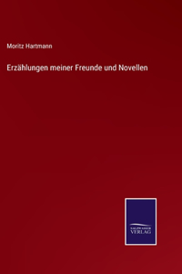 Erzählungen meiner Freunde und Novellen