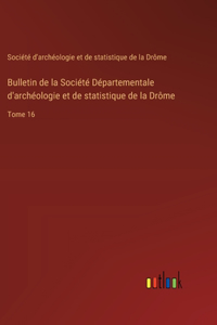 Bulletin de la Société Départementale d'archéologie et de statistique de la Drôme