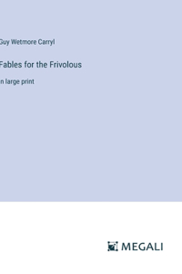 Fables for the Frivolous