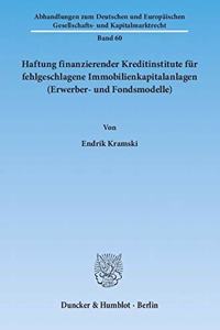 Haftung Finanzierender Kreditinstitute Fur Fehlgeschlagene Immobilienkapitalanlagen (Erwerber- Und Fondsmodelle)