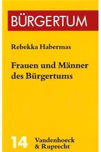 Frauen Und Manner Des Burgertums: Eine Familiengeschichte (1750-1850)