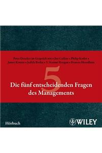 Die funf entscheidenden Fragen des Managements Horbuch