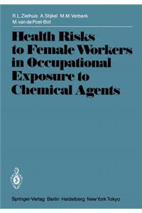Health Risks to Female Workers in Occupational Exposure to Chemical Agents