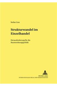 Strukturwandel Im Einzelhandel: Herausforderung Fuer Die Raumordnungspolitik