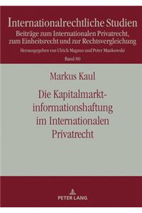 Die Kapitalmarktinformationshaftung Im Internationalen Privatrecht