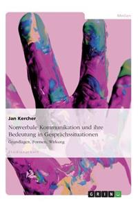 Nonverbale Kommunikation und ihre Bedeutung in Gesprächssituationen