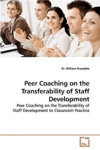 Peer Coaching on the Transferability of Staff Development