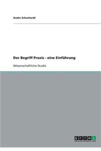 Der Begriff Praxis - eine Einführung