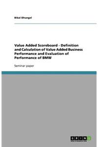 Value Added Scoreboard - Definition and Calculation of Value Added Business Performance and Evaluation of Performance of BMW