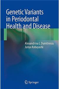 Genetic Variants in Periodontal Health and Disease