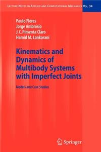 Kinematics and Dynamics of Multibody Systems with Imperfect Joints