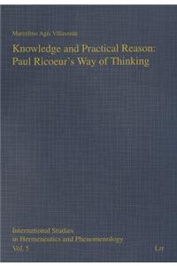 Knowledge and Practical Reason: Paul Ricoeur's Way of Thinking, 5