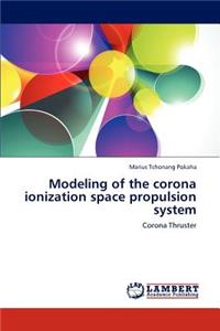 Modeling of the corona ionization space propulsion system