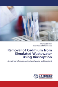 Removal of Cadmium from Simulated Wastewater Using Biosorption