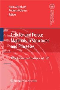 Cellular and Porous Materials in Structures and Processes