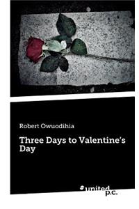 Three Days to Valentine's Day