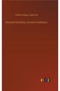 Donald McElroy, Scotch Irishman