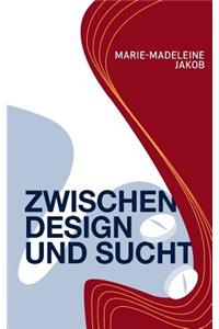 Zwischen Design und Sucht