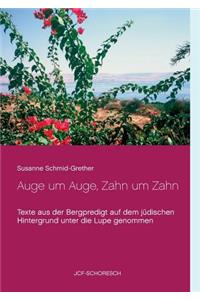 Auge um Auge, Zahn um Zahn: Texte aus der Bergpredigt auf dem jüdischen Hintergrund unter die Lupe genommen