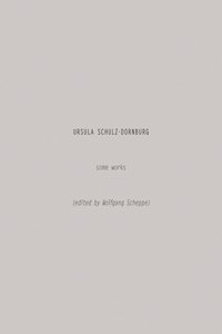 Ursula Schulz-Dornburg: Some Works