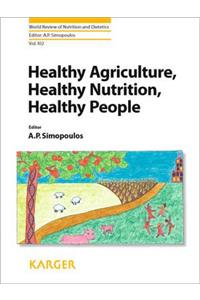 Healthy Agriculture, Healthy Nutrition, Healthy People