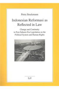 Indonesian Reformasi as Reflected in Law