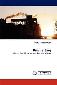 Briquetting