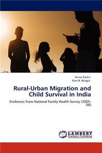 Rural-Urban Migration and Child Survival in India