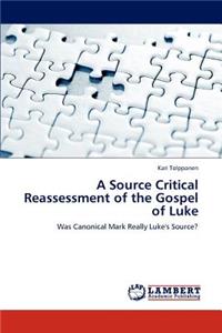 Source Critical Reassessment of the Gospel of Luke