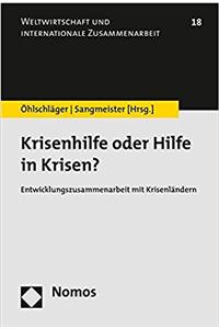 Krisenhilfe Oder Hilfe in Krisen?: Entwicklungszusammenarbeit Mit Krisenlandern