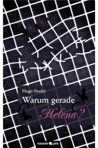 Warum gerade Helena?