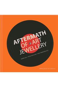 Aftermath of Art Jewellery