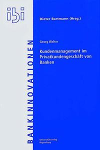 Kundenmanagement Im Privatkundengeschaft Von Banken