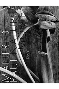 Manfred Paul: Nature Morte