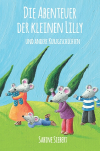 Die Abenteuer der kleinen Lilly und andere Kurzgeschichten