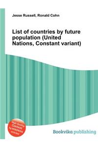 List of Countries by Future Population (United Nations, Constant Variant)